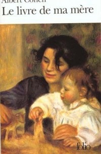 Albert Cohen - Le livre de ma Mère