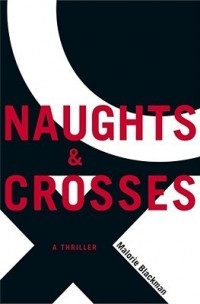 Malorie Blackman - Naughts & Crosses