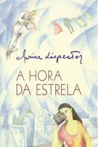 Clarice Lispector - A hora da Estrela