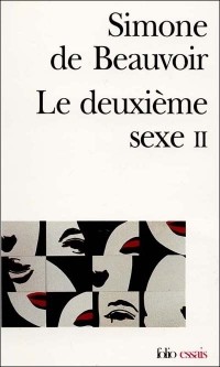 Simone de Beauvoir - Le deuxième sexe vol.2