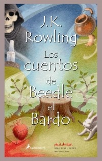 J.K. Rowling - Los cuentos de Beedle el Bardo
