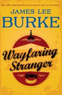 James Lee Burke - Wayfaring Stranger