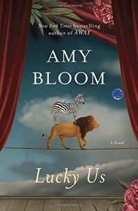 Amy Bloom - Lucky Us