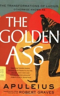  - The Golden Ass: The Transformations of Lucius