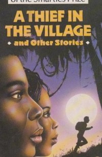 Джеймс Берри - A Thief in the Village and Other Stories