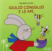 Nicoletta Costa - Giulio Coniglio e le api