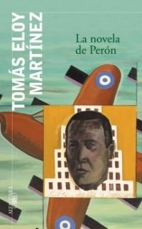 Tomás Eloy Martínez - La novela de Perón