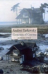 Andrei Tarkovsky: Elements of Cinema