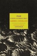 Gabriel Chevallier - Fear: A Novel of World War I