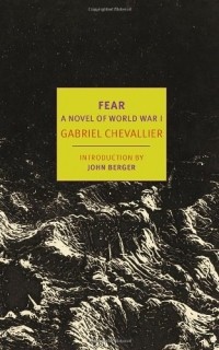 Gabriel Chevallier - Fear: A Novel of World War I