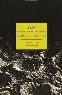 Gabriel Chevallier - Fear: A Novel of World War I