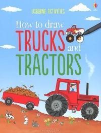 Ребекка Гилпин - How to Draw Trucks and Tractors