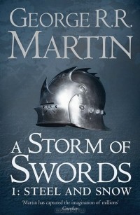 George R.R. Martin - A Storm of Swords: Part 1: Steel and Snow