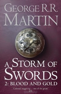 Джордж Рэймонд Ричард Мартин - A Storm of Swords: Part 2: Blood and Gold