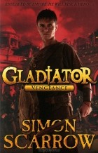 Саймон Скэрроу - Gladiator: Vengeance