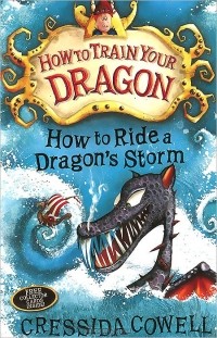 Крессида Коуэлл - How to Ride a Dragon's Storm