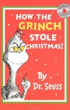 Теодор Сьюсс Гейсел - How the Grinch Stole Christmas (+ CD-ROM)