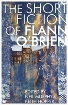 Flann O&#039;Brien - Short Fiction of Flann O&#039;Brien