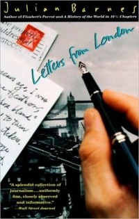 Julian Barnes - Letters from London