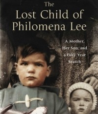 Martin Sixsmith - The Lost Child of Philomena Lee: A Mother, Her Son and a Fifty Year Search