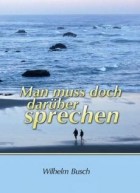 Wilhelm Busch - Man muss doch darüber sprechen