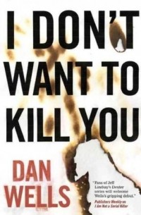Dan Wells - I Don't Want To Kill You