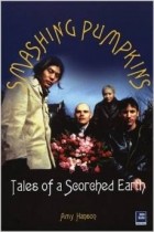 Amy Hanson - Smashing Pumpkins: Tales of a Scorched Earth