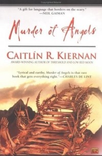 Caitlin R. Kiernan - Murder of Angels