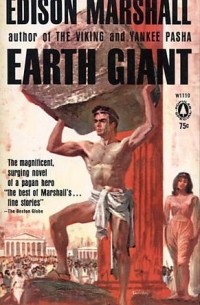 Edison Marshall - The Earth Giant