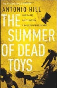 Антони Хилл - The Summer of Dead Toys