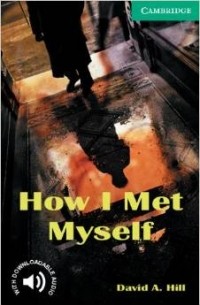 David A. Hill - How I Met Myself