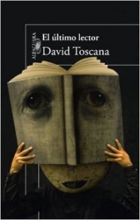 David Toscana - El ultimo lector / The Last Reader