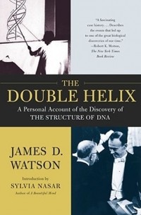 James D. Watson - The Double Helix: A Personal Account of the Discovery of the Structure of DNA