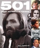  - 501 Most Notorious Crimes