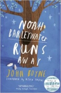 John Boyne - Noah Barleywater Runs Away
