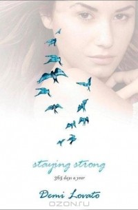 Дэми Ловато - Staying Strong: 365 Days a Year