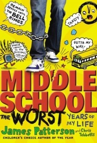  - Middle School: The Worst Years of My Life