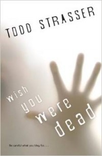 Тод Штрассер - Wish You Were Dead