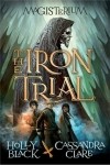 Кассандра Клэр, Холли Блэк  - The Iron Trial