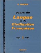 G. Mauger - Cours de Langue et de Civilisation Francaises