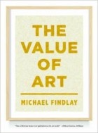 Michael Findlay - The Value of Art: Money, Power, Beauty