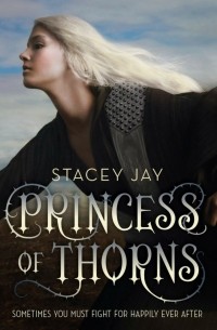 Stacey Jay - Princess of Thorns