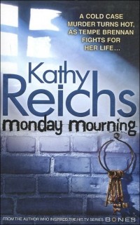 Kathy Reichs - Monday Mourning