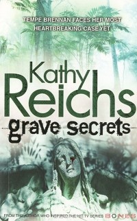 Kathy Reichs - Grave Secrets