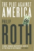 Philip Roth - The Plot Against America