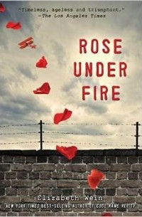 Elizabeth Wein - Rose Under Fire