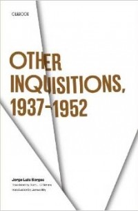 Jorge Luis Borges - Other Inquisitions, 1937-1952