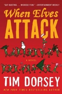 Tim Dorsey - When Elves Attack