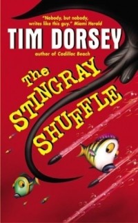 Tim Dorsey - The Stingray Shuffle: A Novel