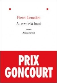 Pierre Lemaitre - Au revoir là-haut